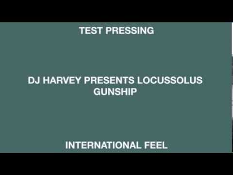 DJ Harvey Presents Locussolus 'Gunship' (International Feel)