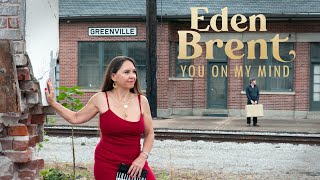 Eden Brent - You On My Mind (Official Music Video)