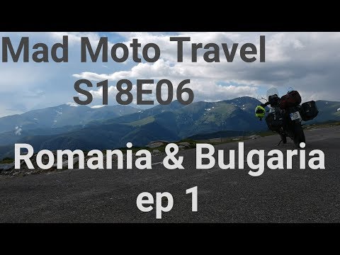 [Mad moto] Travel Romaina and Bulgaria: Romanian Roads / S18E06