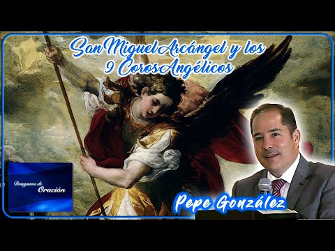 San Miguel Arcángel y los 9 Coros Angélicos - Pepe González