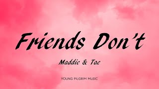 Maddie &amp; Tae - Friends Don&#39;t (Lyrics) - The Way It Feels (2020)