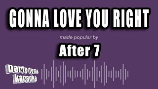 After 7 - Gonna Love You Right (Karaoke Version)