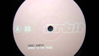 Sonic Surfer - Dance To The House (Alarm Mix)