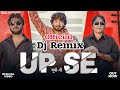 Up Se (Official DJ Remix ) Rohit Sardhana || Harendra Nagar || New Badmashi Song 2023 ||