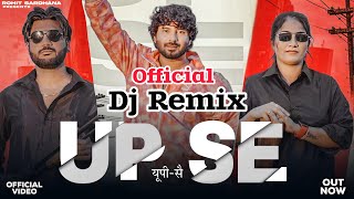 Up Se (Official DJ Remix ) Rohit Sardhana || Harendra Nagar || New Badmashi Song 2023 ||