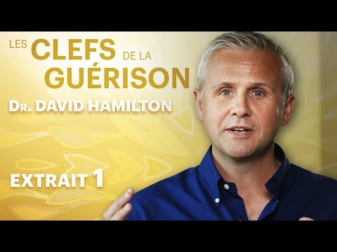 Les Clefs de la Guérison // Dr. David Hamilton : Extrait 1 // VF