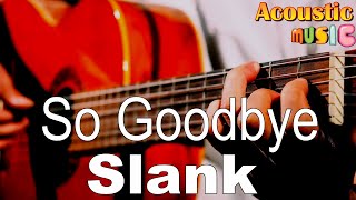 Download lagu Slank - So Goodbye (Acoustic Karaoke) mp3 Download lagu Slank - So Goodbye (Acoustic Karaoke) mp3