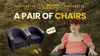 A Pair of Chairs - Me & My Shadow Featurette