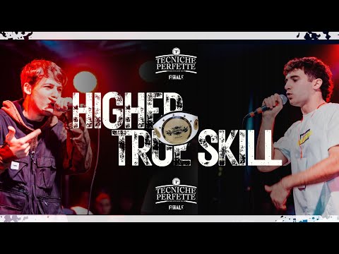 Higher vs True Skill - Finale Tecniche Perfette 2023
