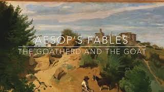 Aesop’s Fables The Goatherd and the Goat Narrated by Jon Wilkins