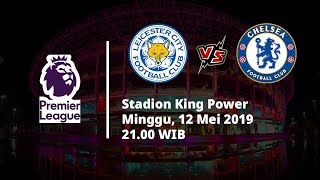 Video Live Streaming Liga Inggris Leicester Vs Chelsea, Via MAXStream beIN Sport, Minggu (12/5)