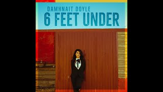 Damhnait Doyle - Six Feet Under