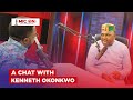 A CHAT WITH KENNETH OKONKWO
