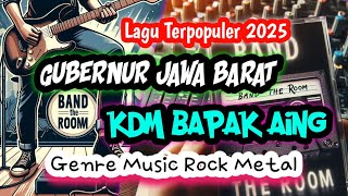 Download lagu GUBERNUR JAWA BARAT | KDM BAPAK AING | BAND THE ROOM | POP | ROCK METAL | HITS LAGU TERPOPULER 2025 mp3