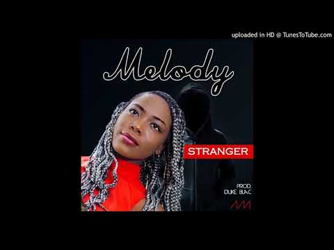 Melody - Stranger [Prod. Duke Blac] (NEW MUSIC 2018)