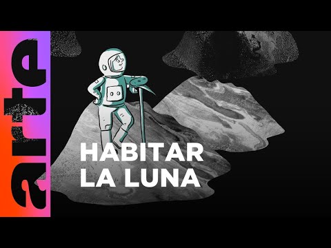 La Luna y nosotros (1/5) Habitar la Luna | ARTE.tv Cultura
