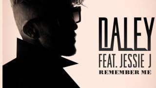 Daley- Remember Me (ft. Jessie J) HQ