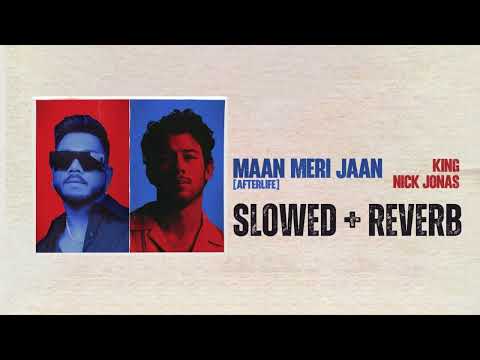 King x Nick Jonas - Maan Meri Jaan (Afterlife) [Slowed + Reverb]