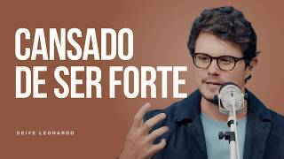 Cansado de ser forte | Deive Leonardo