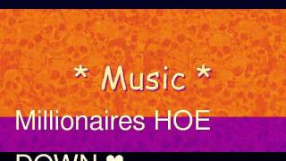 Millionaires-Hoe Down Lyrics