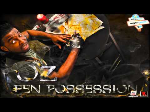 OZ THE HIT MAKER 'Pen Possession'
