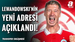 Robert Lewandowski’nin Yeni Takımı Belli Oldu