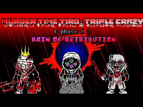 Murder Time Trio: Triple Crazy [Phase 1] - Rain Of Retribution
