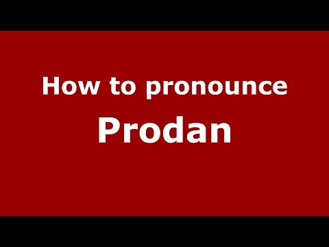 How to pronounce Prodan