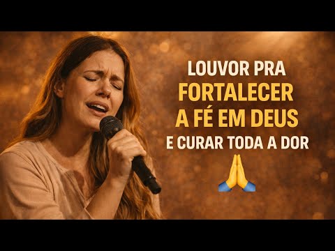 Louvor Que Fortalece a Fé e Cura a Dor ❤️ #louvor #adoração #gospel 