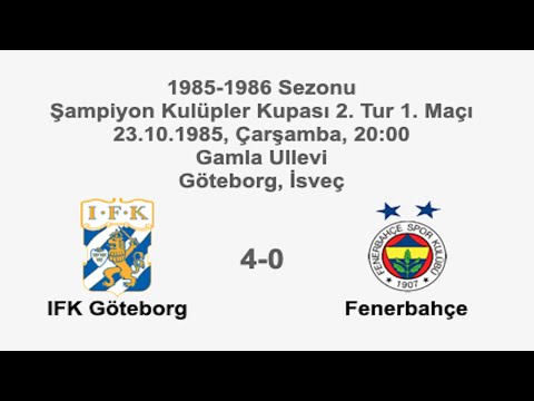 IFK Göteborg 4-0 Fenerbahçe 23.10.1985 - 1985-1986 European Champion Clubs' Cup 2nd Round 1st League