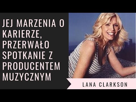 Spotkanie muzycznego producenta zakończyło jej marzenia o karierze - historia Lany Clarkson