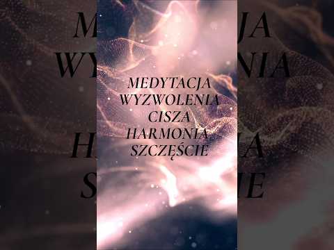 [POPKO Świat Medytacji] Medytacja WYZWOLENIA. Cisza, harmonia, szczęście #medytacja