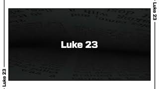 Luke 23 Bible Reading | NIV