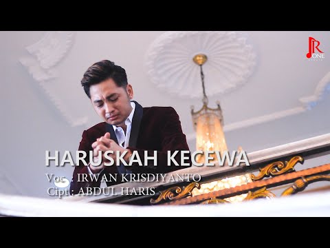 HARUSKAH KECEWA - IRWAN KRISDIYANTO | OFFICIAL MUSIC VIDEO