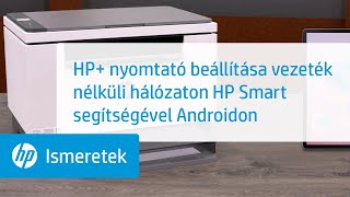 HP+ nyomtató beállítása vezeték nélküli hálózaton HP Smarttal Android eszközökön | HP nyomtatók | @HPSupport