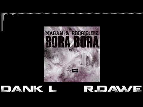 Juan Magan & Marcos Rodriguez - Bora Bora [Dank L x R.Dawe Club Mix]