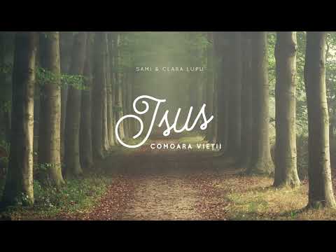 Sami și Clara Lupu - Isus comoara vieții