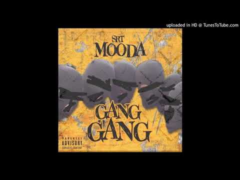 SRT Mooda - “GangGang” (Official Audio)