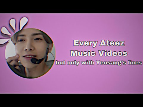 Every Ateez music video but it’s only Yeosang’s lines