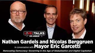 Mayor Eric Garcetti interviews Nathan Gardels & Nicolas Berggruen at Live Talks Los Angeles