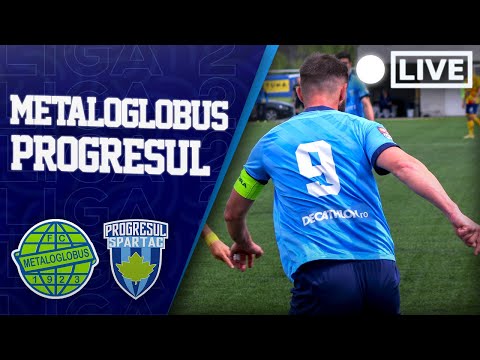 LIVE | METALOGLOGUS BUCURESTI - PROGRESUL SPARTAC | PLAY-OUT - LIGA A 2-A | ETAPA TUR