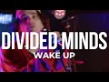 Divided Minds - "Wake Up" Exclusive Performance + Interview (SOTU)