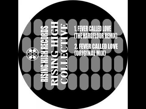 RISING HIGH COLLECTIVE - Fever Called Love (Hardfloor Mix)