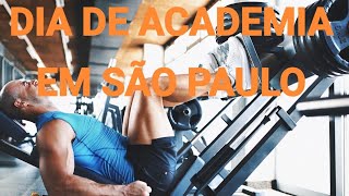 DIA DE ACADEMIA EM SAO PAULO 
