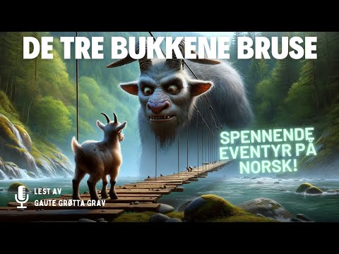 De Tre Bukkene Bruse - EVENTYR - lest av Gaute Grøtta Grav