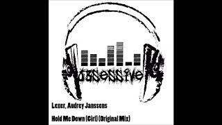 Lexer, Audrey Janssens - Hold Me Down (Girl) (Original Mix)