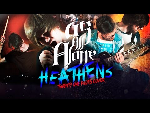 As All Alone - Heathens (Twenty One Pilots Cover)