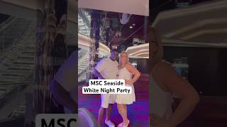 MSC Seaside White Night Party was fun! #cruise #msc #whitenight