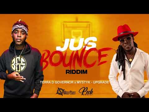 Terra D Governor x Mystyk - UPGRADE (Jus Bounce Riddim)