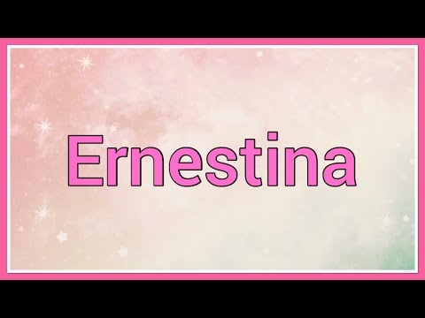 Ernestina | Name Origin Variations
